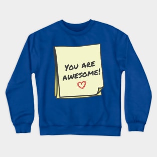 You are awesome Crewneck Sweatshirt